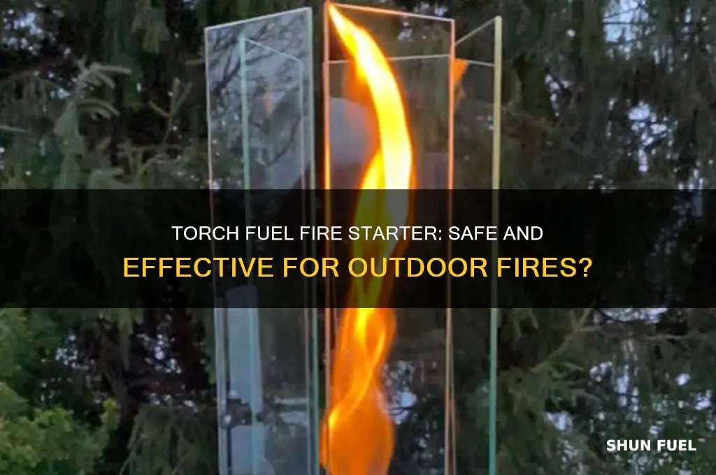 can you use torch fuel to start a fire