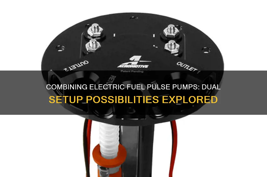 can you use two eletric fuel pulse pumps together