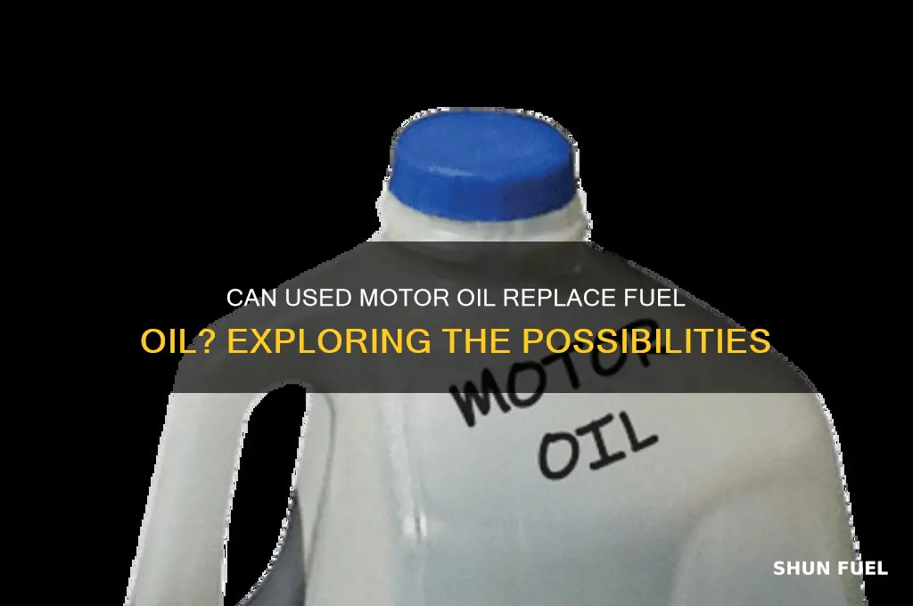 can you use used motor oil as fuel oil