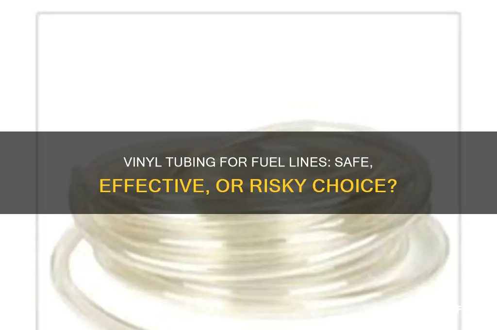 can you use vinyl tubing for fuel line