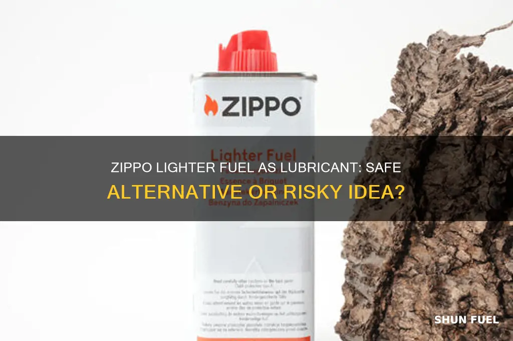 can you use zippo lighter fuel as a lubricant