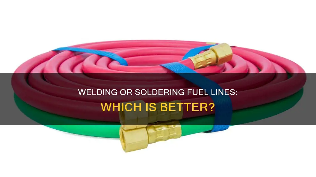 can you weld or saulder a fuel line
