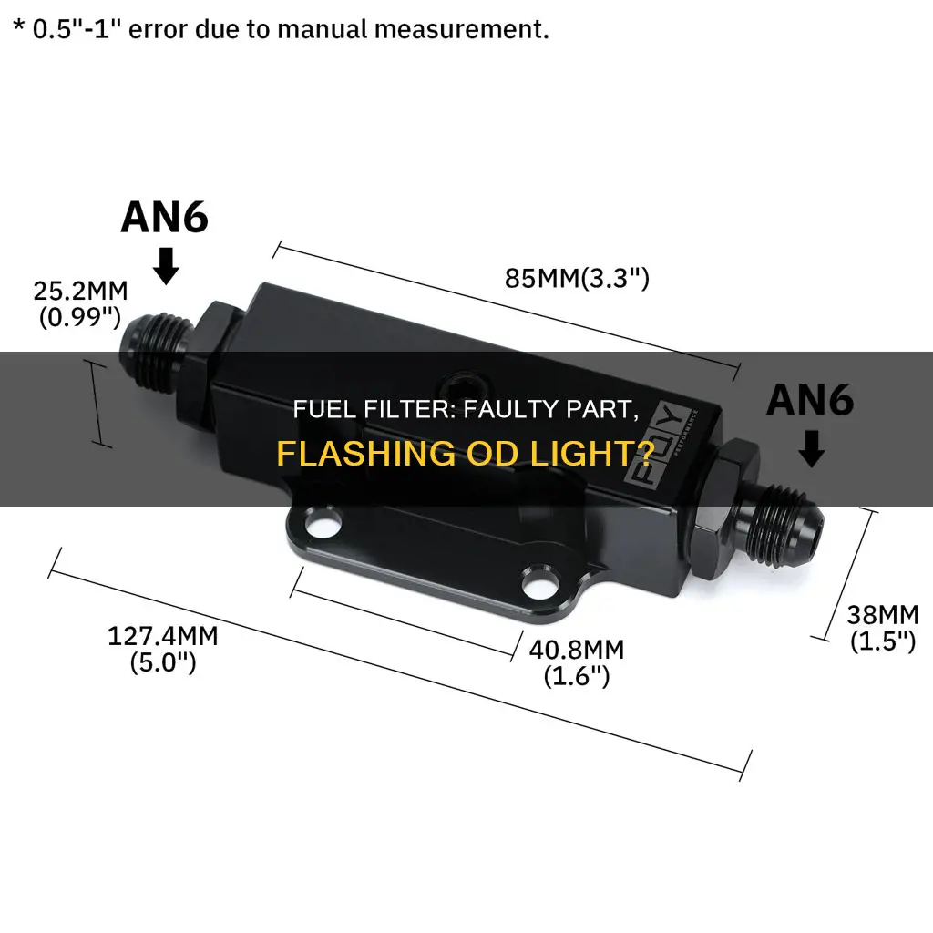 could a bad fuel filter cause od light to flash