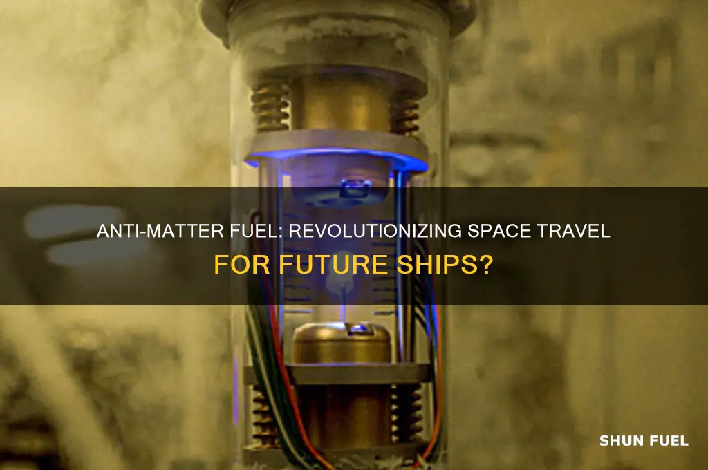 could anti matter fuel ships