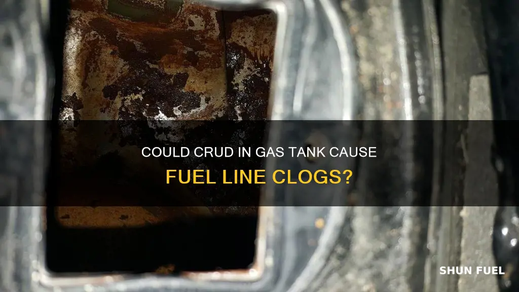 could crud in gas tank stop up fuel lines