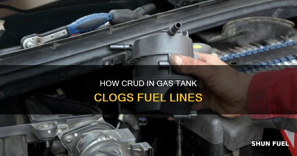 could crud in gas tank stop up fuel lines