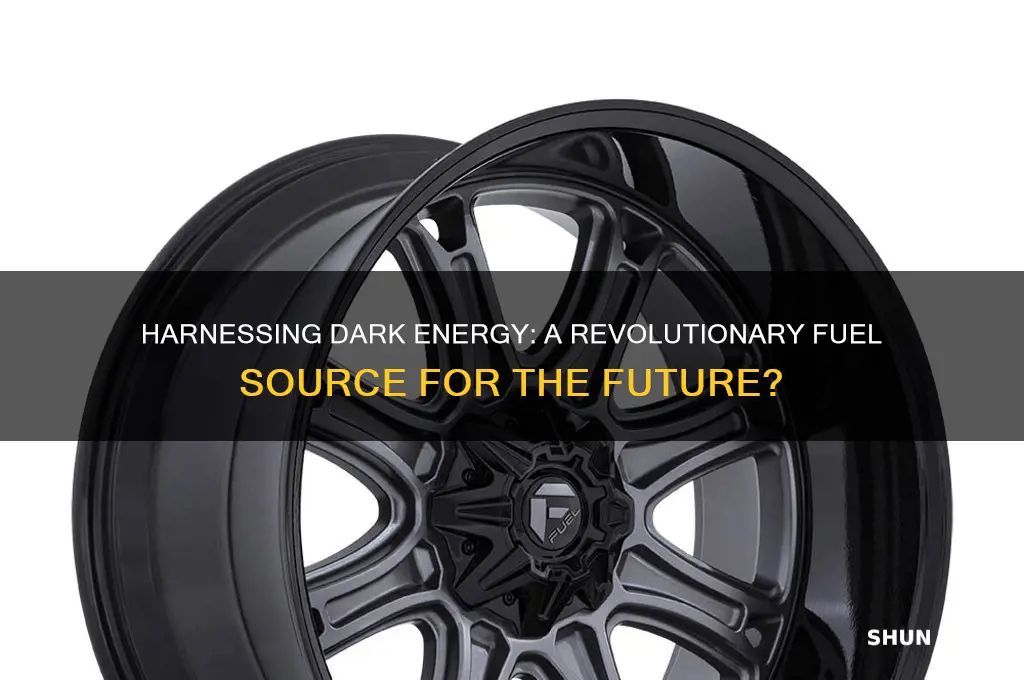 could dark energy be used as fuel