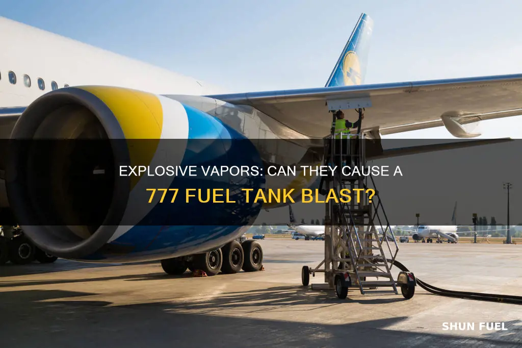 could the 777 fuel tank vapour blow up