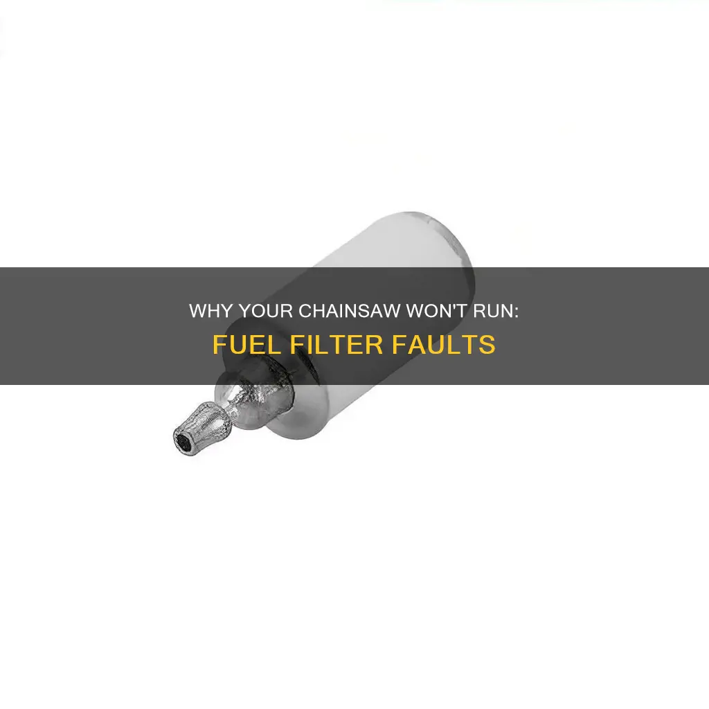 could the wrong fuel filter make a chainsaw not run