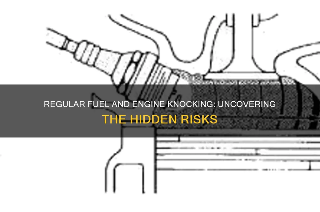 could using regular fuel cause engine nocking