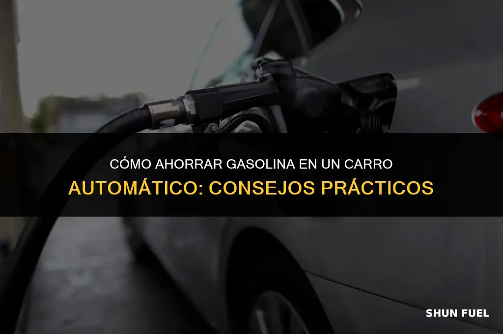 cómo ahorrar gasolina en un carro automático