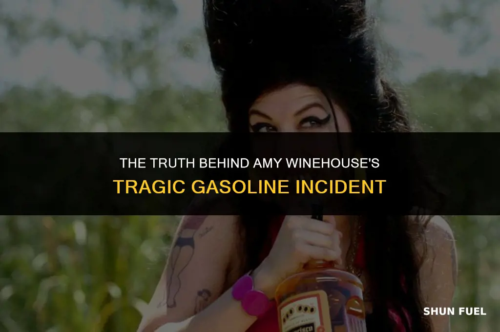 did amy winehouse drink gasoline