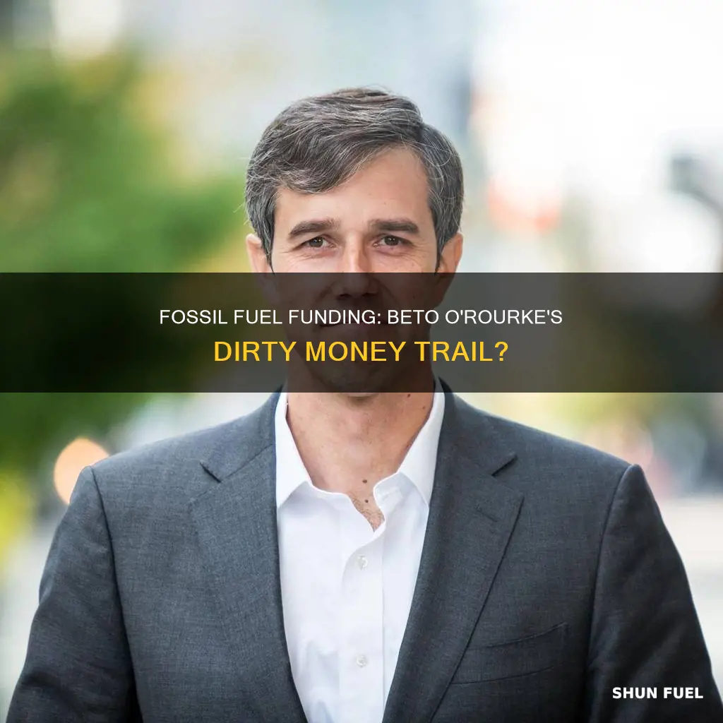 did beto orourke take money from fossil fuel