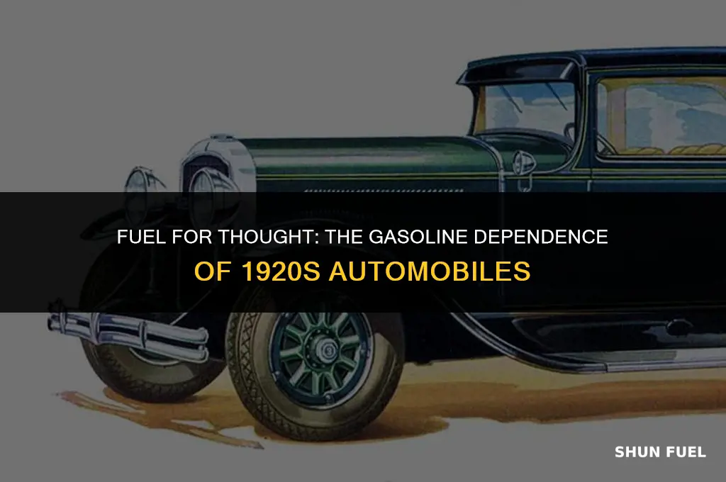 did cars in the 1920s need gasoline