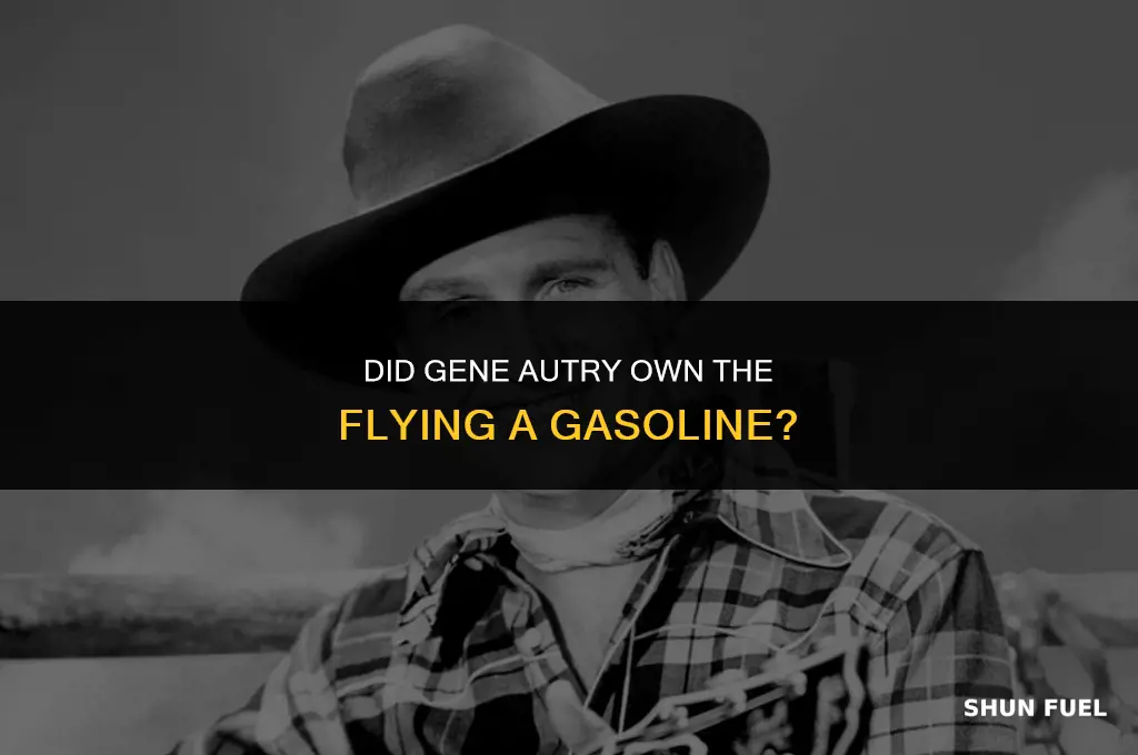 did gene autry own the flying a gasoline