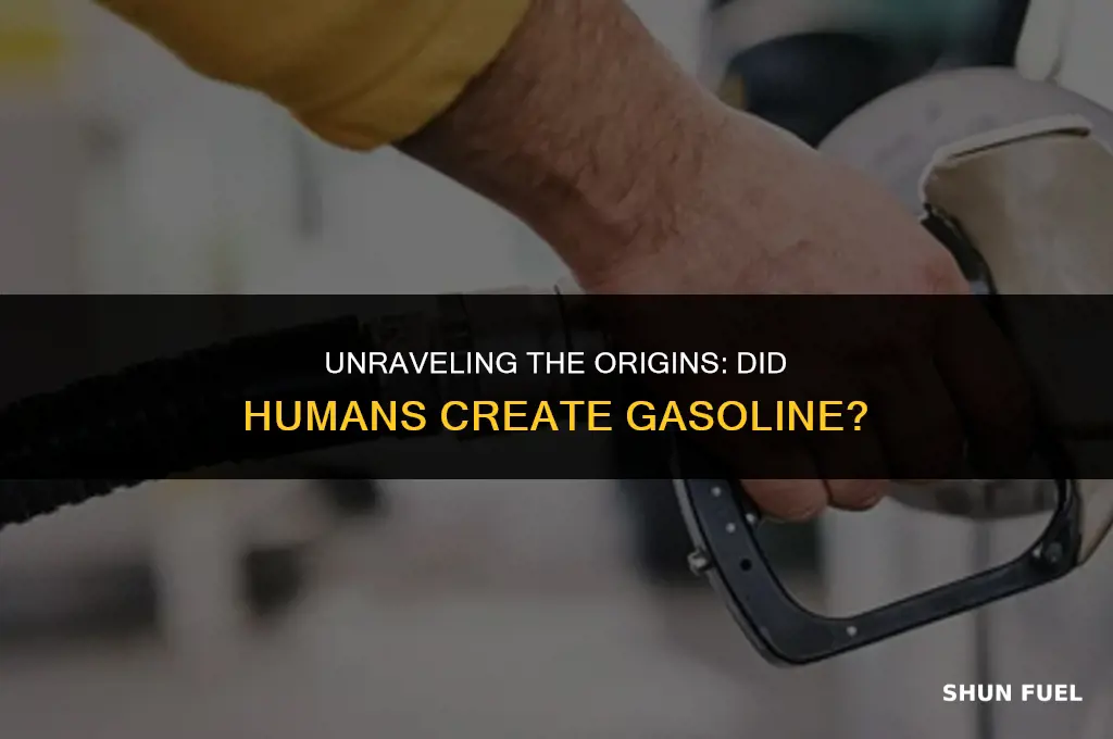 did humans make gasoline