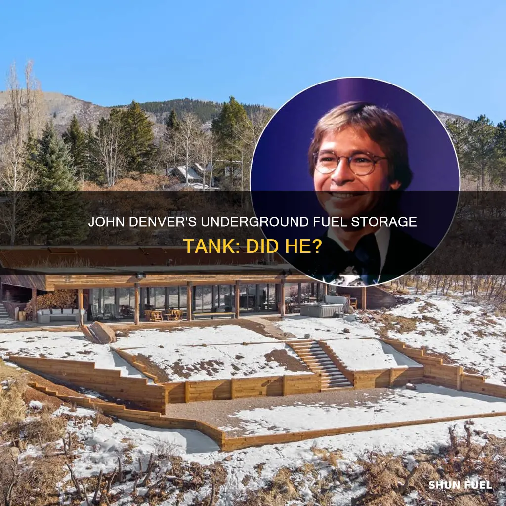 did john denver have an underground fuel storage tank