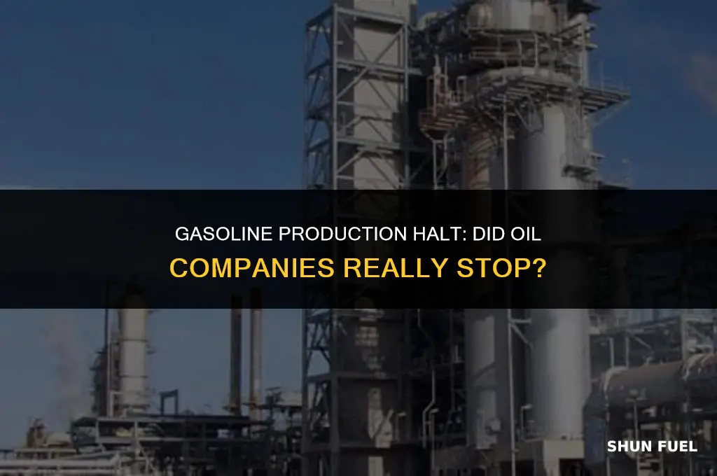 did oil companies stop making gasoline