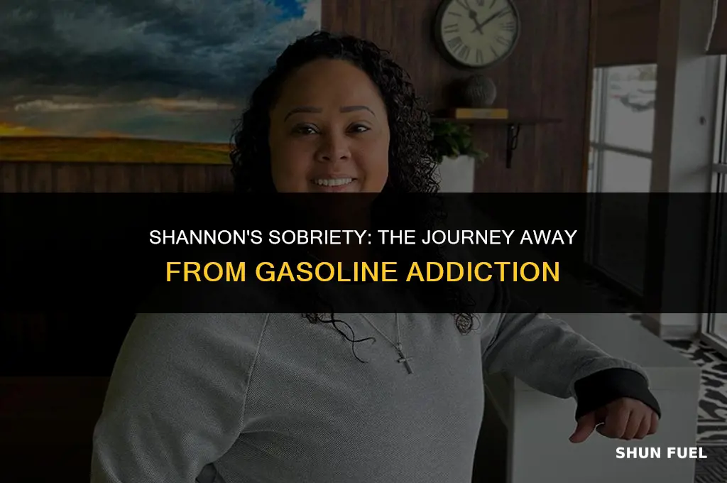 did shannon stop drinking gasoline