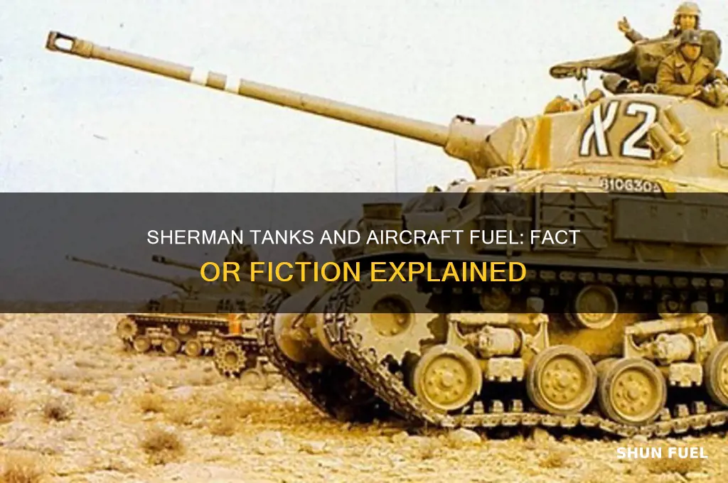 did sherman use aircraft fuel