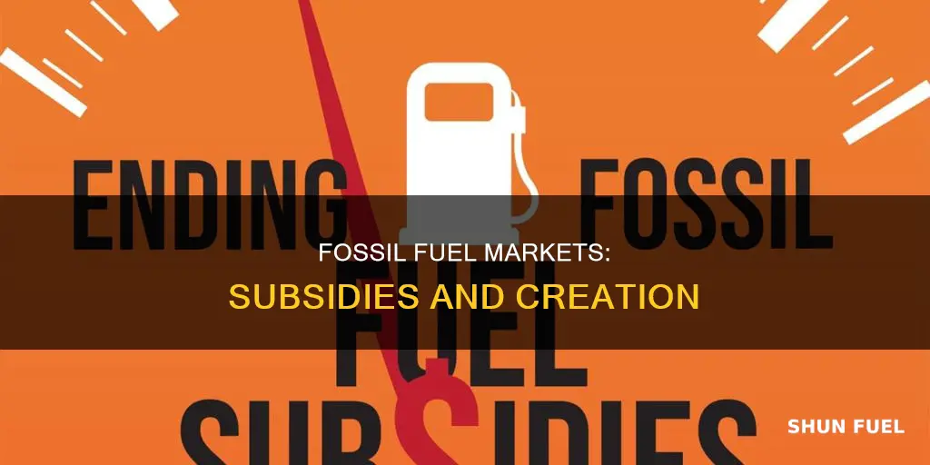 did the fossil fuel market creation depend on subsidies