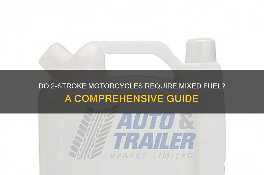do 2 stroke motorcycles use mixed fuel