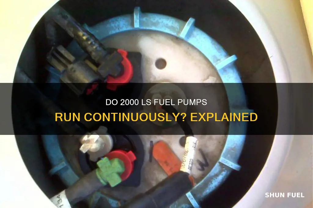 do 2000 ls fuel pumps run constantly