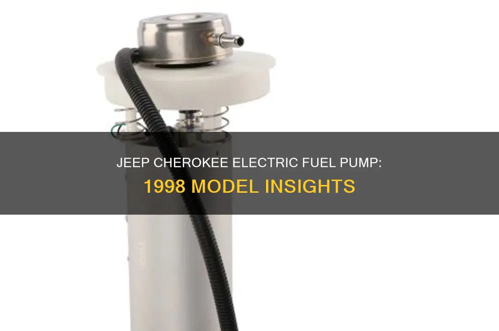 do 98 jeep cherokee have electric fuel pumps