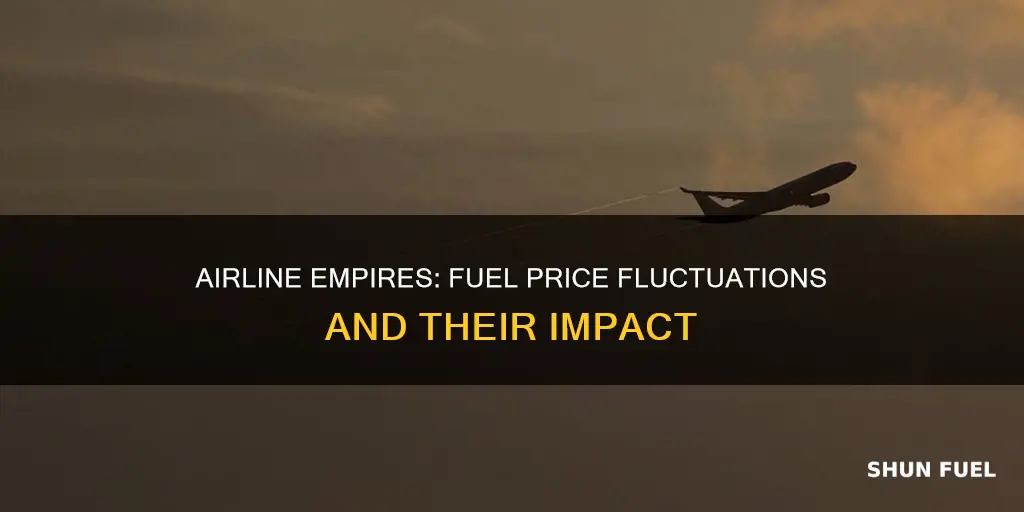 do airline empires fuel prices change