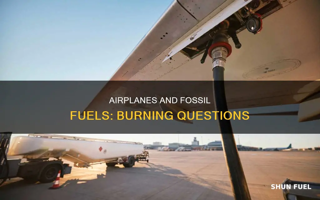do airplanes burn fossil fuels
