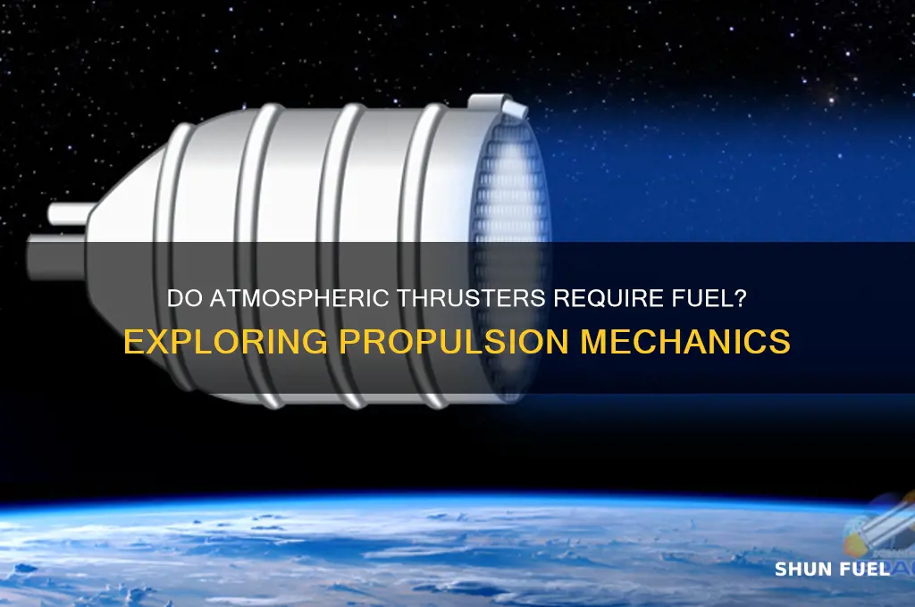do atmospheric thrusters need fuel