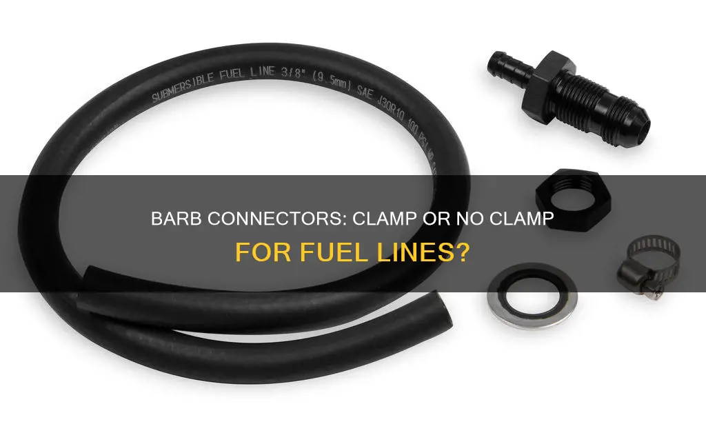 do barb connectors need a clamp fuel line