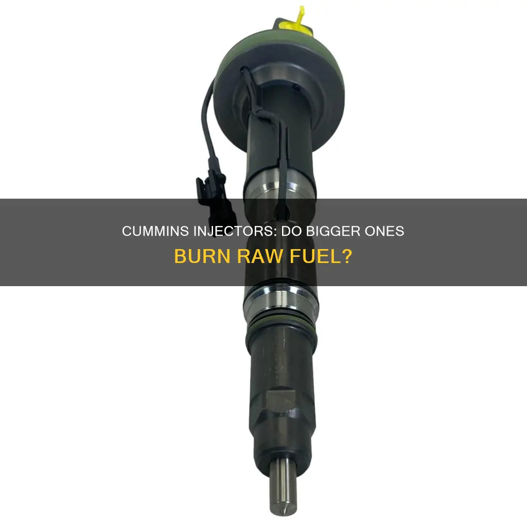 do bigger injectors in cummins burn raw fuel