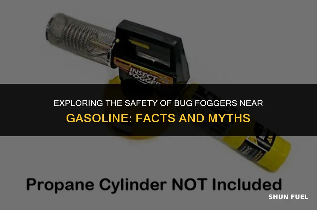 do bug foggers ignite gasoline