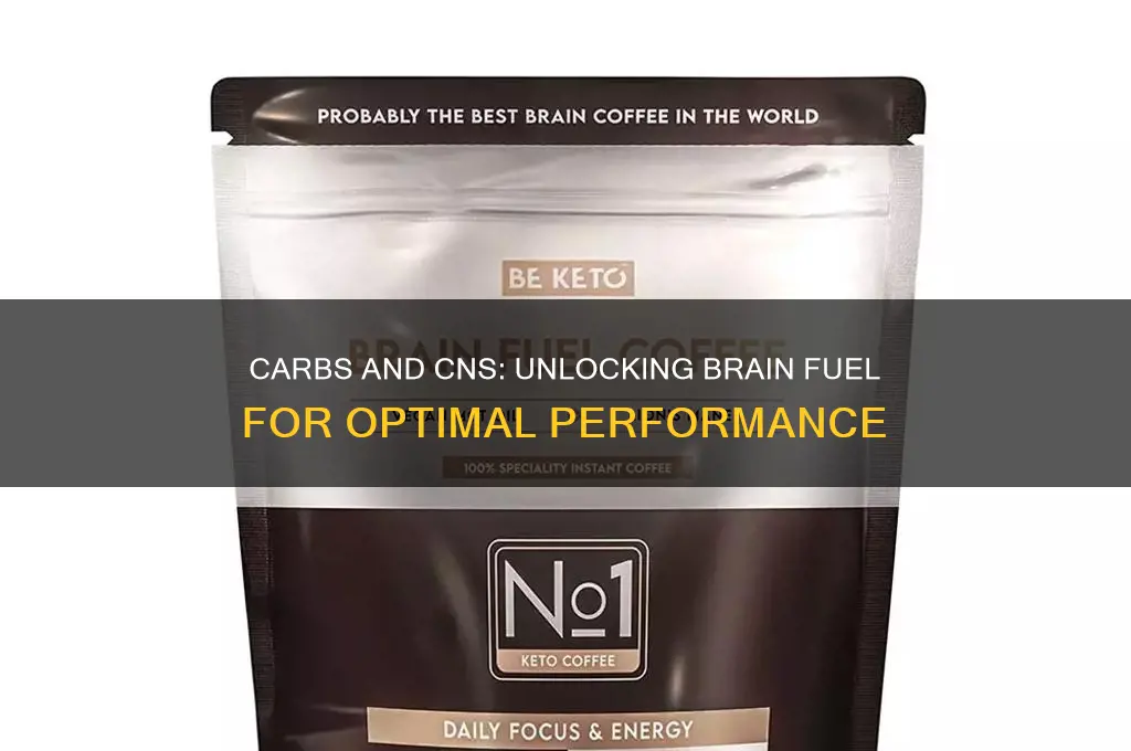 do carbs fuel cns