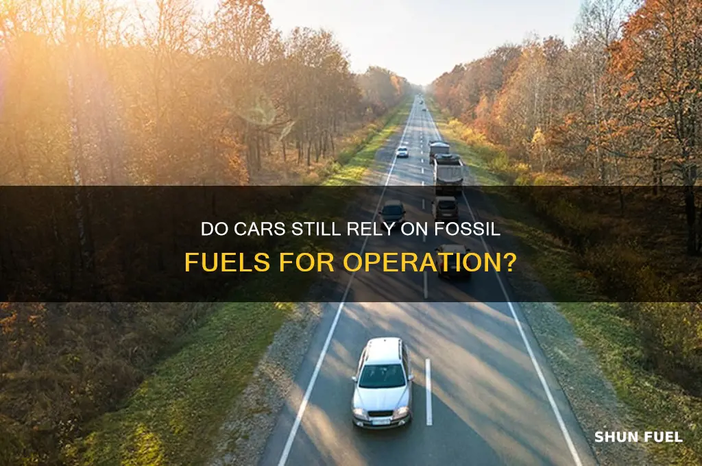 do cars use fossil fuels to operate