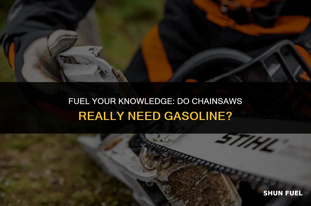 do chainsaws require gasoline