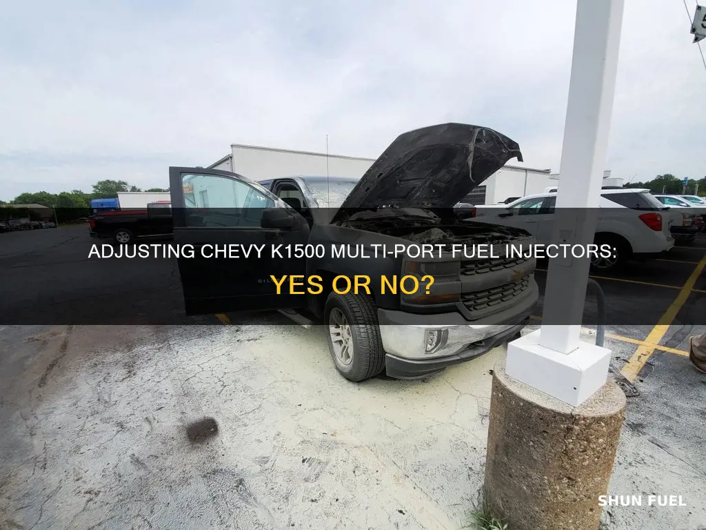 do chevy k1500 multi port fuel injectors need adjusted