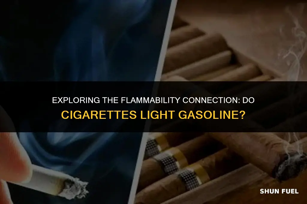 do cigarettes light gasoline