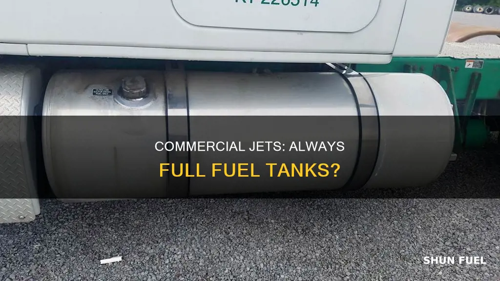 do commercial jet always have full tank of fuel