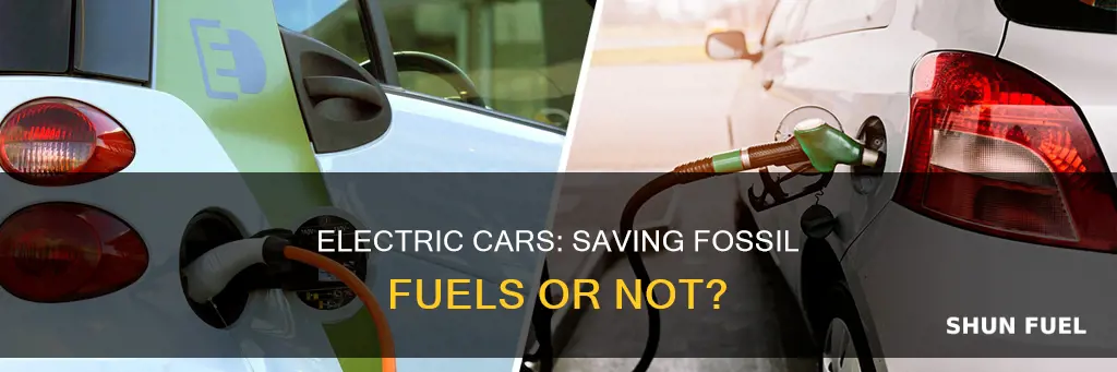 do electric cars save fossil fuels