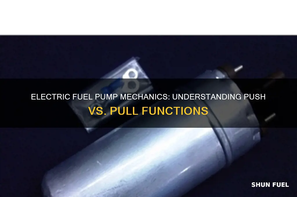 do electric fuel pump push or pull