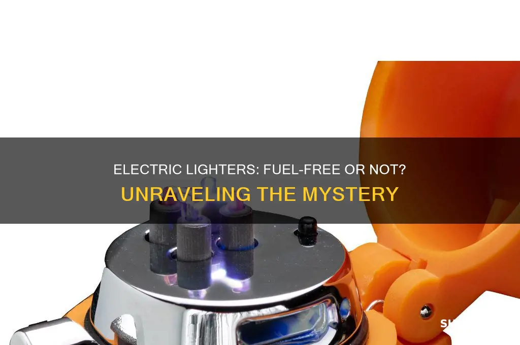 do electric lighters need fuel