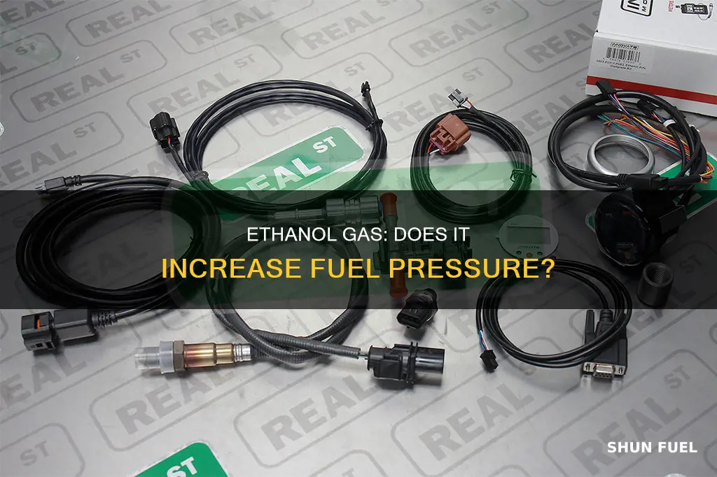 do ethanol gas makes fuel pressure high