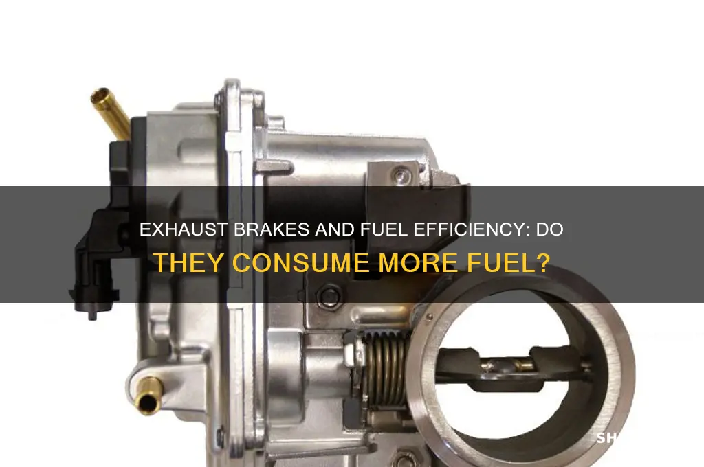 do exhaust brakes use more fuel