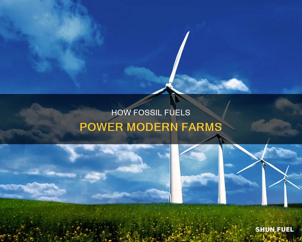 do farms use fossil fuels