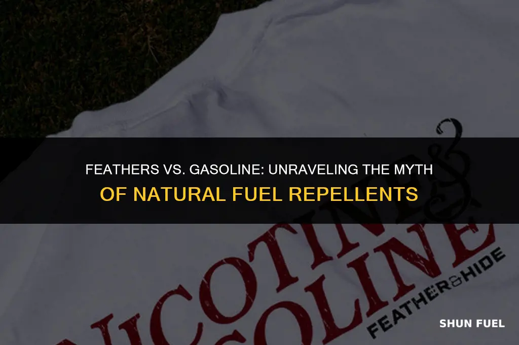 do feathers repeal gasoline