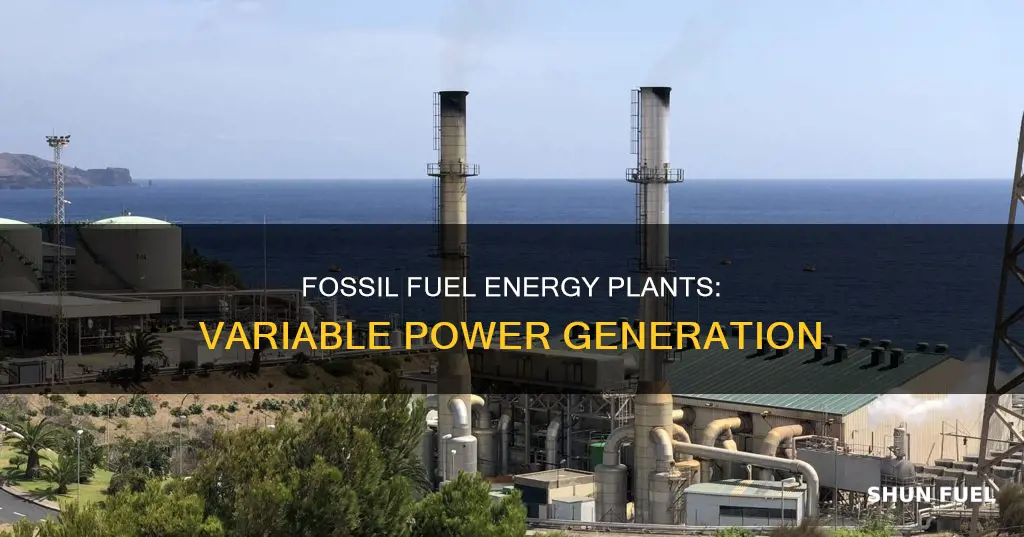 do fossil fuel energy plants vary how much they produce