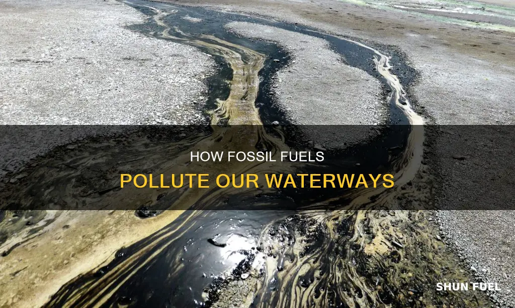 do fossil fuels affect waterwaus