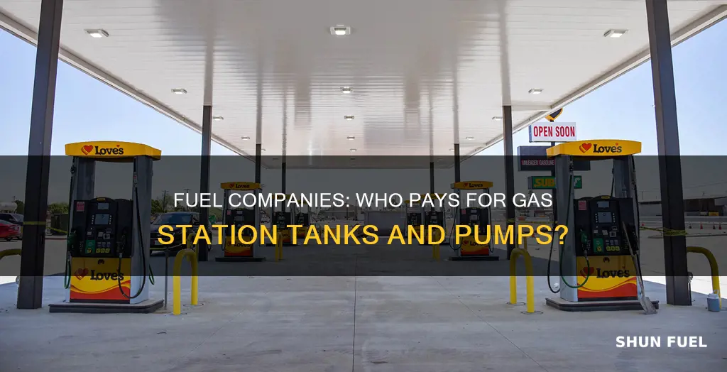 do fuel companies pay to have tanks and pumps installed